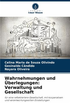 Wahrnehmungen und Überlegungen: Verwaltung und Gesellschaft - Olivindo, Celina Maria de Souza;Cândido, Gesinaldo;Oliveira, Nayara