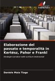 Elaborazione del passato e temporalità in Kertész, Pahor e Frankl