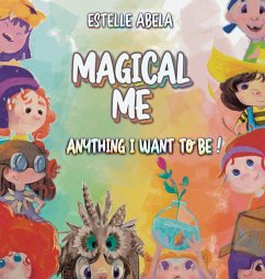 Magical Me Anything I Want To Be! - Abela, Estelle