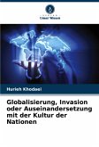 Globalisierung, Invasion oder Auseinandersetzung mit der Kultur der Nationen