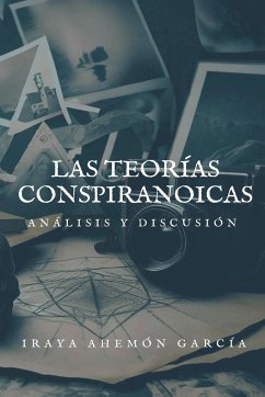 Las teorías conspiranoicas. Análisis y discusión - García, Iraya Ahemón