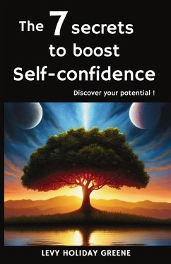 The 7 secrets to boost self-confidence - Holiday Greene, Levy
