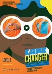 Game Changer English for Spanish Speakers Student's Book with Interactive eBook Level 3