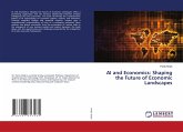 AI and Economics: Shaping the Future of Economic Landscapes