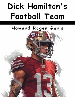 Dick Hamilton's Football Team - Howard Roger Garis