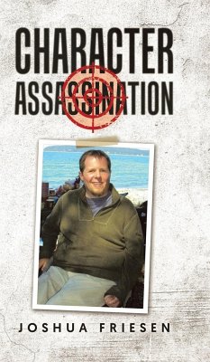 Character Assassination - Friesen, Joshua