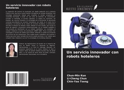 Un servicio innovador con robots hoteleros - Kuo, Chun-Min; Chun, Li-Cheng; Tseng, Chin-Yao