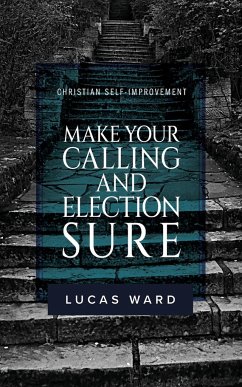 Make Your Calling and Election Sure - Ward, Lucas