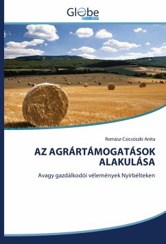 AZ AGRÁRTÁMOGATÁSOK ALAKULÁSA - Anita, Romász-Csicsószki