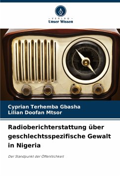 Radioberichterstattung über geschlechtsspezifische Gewalt in Nigeria - GBASHA, Cyprian Terhemba;MTSOR, Lilian Doofan