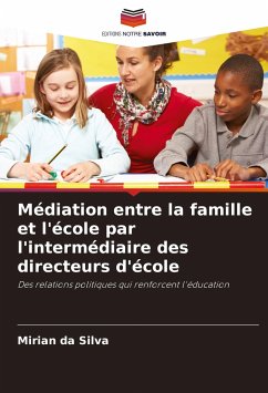 Médiation entre la famille et l'école par l'intermédiaire des directeurs d'école - da Silva, Mirian