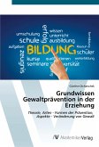 Grundwissen Gewaltprävention in der Erziehung