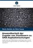 Anwendbarkeit der Zugabe von Sisalfasern zu SMA-Asphaltmischungen