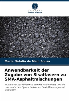 Anwendbarkeit der Zugabe von Sisalfasern zu SMA-Asphaltmischungen - de Melo Sousa, Maria Natália