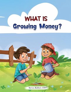 What is Growing Money? - Kibbel, Steven