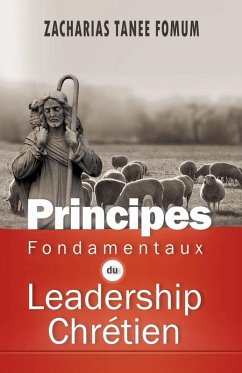 Principes Fondamentaux Du Leadership Chrétien - Fomum, Zacharias Tanee