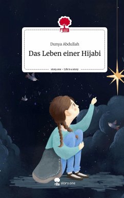 Das Leben einer Hijabi. Life is a Story - story.one - Abdullah, Dunya