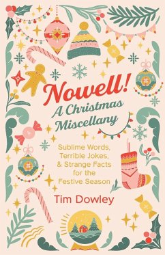 Nowell! A Christmas Miscellany - Dowley, Tim