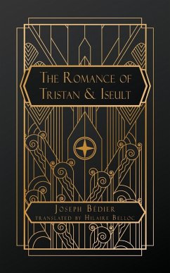 The Romance of Tristan and Iseult - Bédier, Joseph