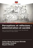 Perceptions et réflexions : administration et société