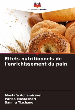 Effets nutritionnels de l'enrichissement du pain - Aghamirzaei, Mostafa;Mostashari, Parisa;Tizchang, Samira
