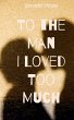 To the Man I Loved Too Much - Bild 1