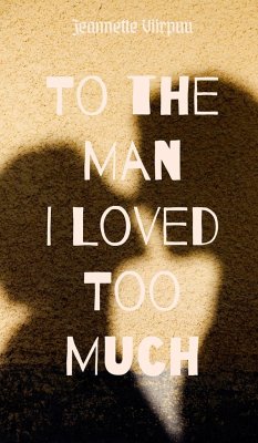 To the Man I Loved Too Much - Viirpuu, Jeannette