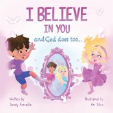 I Believe in You and God does too...
