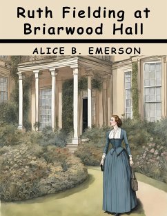 Ruth Fielding at Briarwood Hall - Alice B. Emerson