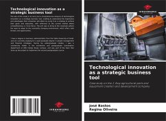 Technological innovation as a strategic business tool - Bastos, José;Oliveira, Regina