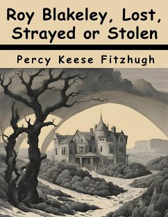 Roy Blakeley, Lost, Strayed or Stolen - Percy Keese Fitzhugh