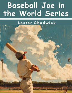 Baseball Joe in the World Series - Lester Chadwick