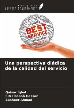 Una perspectiva diádica de la calidad del servicio - Iqbal, Qaisar; Hasnah Hassan, Siti; Ahmad, Basheer