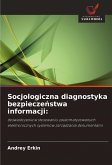 Socjologiczna diagnostyka bezpiecze¿stwa informacji: