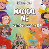 Magical Me Anything I Want To Be! Magical Me Anything I Want To Be!