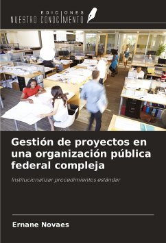 Gestión de proyectos en una organización pública federal compleja - Novaes, Ernane