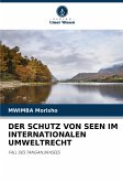 DER SCHUTZ VON SEEN IM INTERNATIONALEN UMWELTRECHT