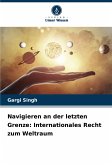 Navigieren an der letzten Grenze: Internationales Recht zum Weltraum