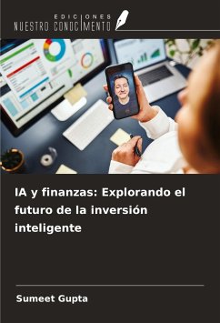 IA y finanzas: Explorando el futuro de la inversión inteligente - Gupta, Sumeet