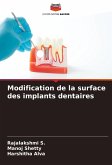 Modification de la surface des implants dentaires