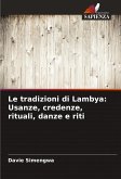 Le tradizioni di Lambya: Usanze, credenze, rituali, danze e riti