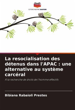 La resocialisation des détenus dans l'APAC : une alternative au système carcéral - Rabaioli Prestes, Bibiana