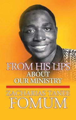 From His Lips About Our Ministry - Fomum, Zacharias Tanee