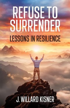 Refuse To Surrender - Kisner, J Willard