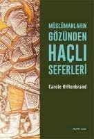 Müslümanlarin Gözünden Hacli Seferleri - Hillenbrand, Carole