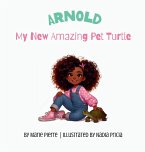 Arnold, My New Amazing Pet Turtle