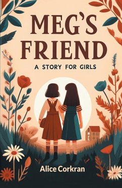 Meg's Friend A Story for Girls - Corkran, Alice