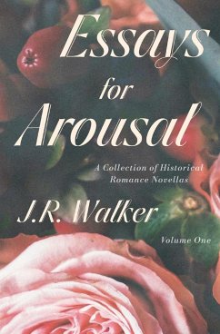 Essays For Arousal Vol. 1 - Walker, J. R.