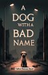A Dog with a Bad Name - Bild 1