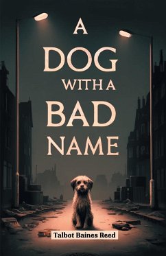 A Dog with a Bad Name - Reed, Talbot Baines